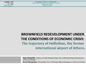 BROWNFIELD REDEVELOPMENT UNDER THE CONDITIONS OF ECONOMIC CRISIS