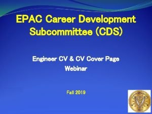 EPAC Career Development Subcommittee CDS Engineer CV CV