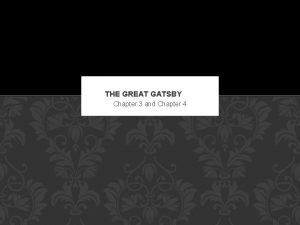 The great gatsby chapters 3 and 4