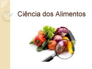 Cincia dos Alimentos Bromatologia a cincia que estuda
