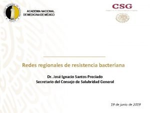 Redes regionales de resistencia bacteriana Dr Jos Ignacio