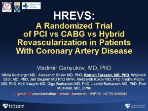 HREVS A Randomized Trial of PCI vs CABG