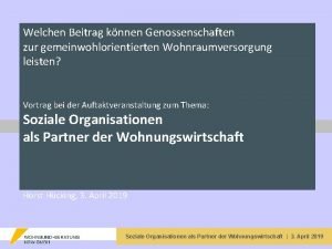 Welchen Beitrag knnen Genossenschaften zur gemeinwohlorientierten Wohnraumversorgung leisten