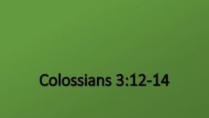 Colossians 3 12 14 Colossians 3 12 13
