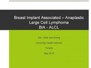 Breast Implant Associated Anaplastic Large Cell Lymphoma BIA