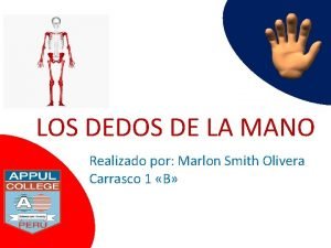 LOS DEDOS DE LA MANO Realizado por Marlon