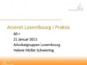 Arveret Luxembourg i Praksis 60 21 Januar 2015