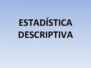 ESTADSTICA DESCRIPTIVA DIAGRAMA DE HOJA Y TALLO ESTADSTICA