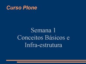 Curso Plone Semana 1 Conceitos Bsicos e Infraestrutura