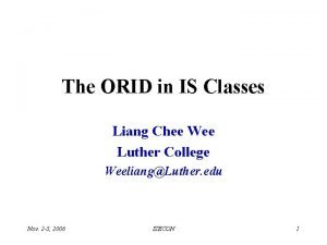 The ORID in IS Classes Liang Chee Wee