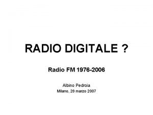 RADIO DIGITALE Radio FM 1976 2006 Albino Pedroia