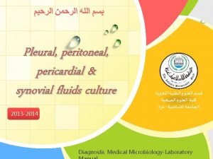 Pleural peritoneal pericardial synovial fluids culture 2013 2014