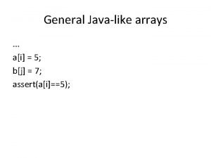 General Javalike arrays ai 5 bj 7 assertai5