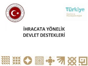 HRACATA YNELK DEVLET DESTEKLER MEVCUT DESTEKLER MEVCUT hracata