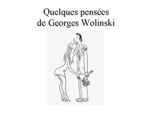 Quelques penses de Georges Wolinski Je nai pas