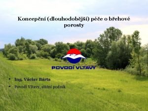 Koncepn dlouhodobj pe o behov porosty Ing Vclav