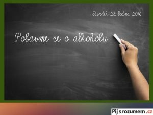Ne poije alkohol pouij svj rozum Alkohol nen