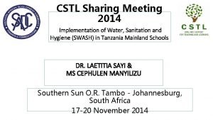 CSTL Sharing Meeting 2014 Implementation of Water Sanitation