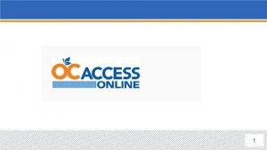 1 What is OCACCESS Online Fast and convenient