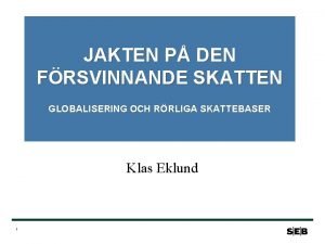 JAKTEN P DEN FRSVINNANDE SKATTEN GLOBALISERING OCH RRLIGA