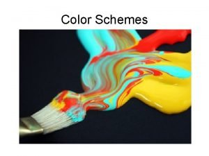 Color Schemes Monochromatic Mono means one Chromatic means