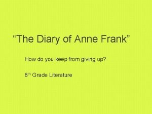 Main idea of anne frank