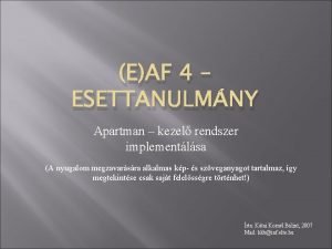 EAF 4 ESETTANULMNY Apartman kezel rendszer implementlsa A