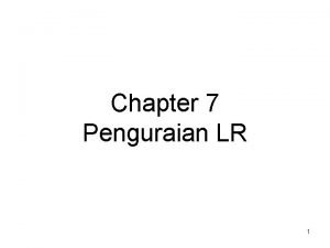 Chapter 7 Penguraian LR 1 Pendahuluan Komponennya 1