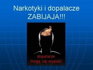 Narkotyki i dopalacze ZABIJAJA MITY Wszyscy bior narkotyki