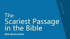 The Scariest Passage in the Bible MIKE MAZZALONGO