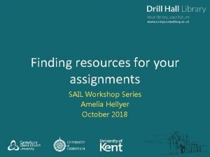 Finding resources for your assignments SAIL Workshop Series