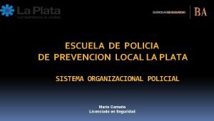 ESCUELA DE POLICIA DE PREVENCION LOCAL LA PLATA