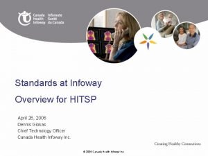 Standards at Infoway Overview for HITSP April 26