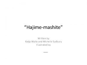 Hajimemashite Written by Katja Waite and Michelle Sudbury