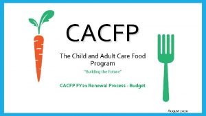 CACFP The Child and Adult Care Food Program