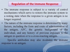 Regulation of the Immune Response The immune response