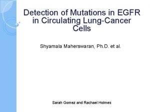 Detection of Mutations in EGFR in Circulating LungCancer