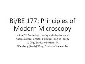 BiBE 177 Principles of Modern Microscopy Lecture 12