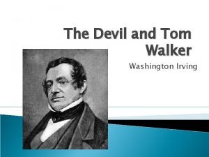 The Devil and Tom Walker Washington Irving They