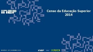 Principais resultados do Censo da Educao Superior 2014