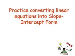 Standard form to slope intercept form practice