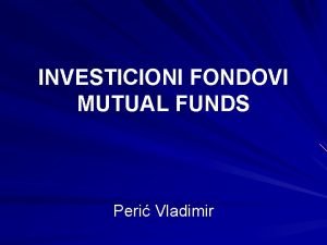 INVESTICIONI FONDOVI MUTUAL FUNDS Peri Vladimir Investicioni fondovi