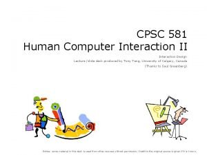 CPSC 581 Human Computer Interaction II Interaction Design