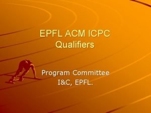 EPFL ACM ICPC Qualifiers Program Committee IC EPFL