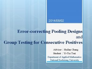 20140802 Errorcorrecting Pooling Designs and Group Testing for