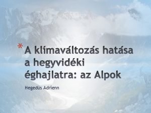 Hegeds Adrienn Eurzsiaihegysgrendszer tagja az jid harmadidszakban keletkezett