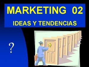 MARKETING 02 IDEAS Y TENDENCIAS MARKETING EL MARKETING