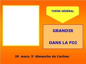 THME GNRAL GRANDIR DANS LA FOI 29 mars