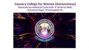 Cauvery College for Women Autonomous Nationally Accredited III