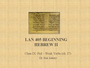 LAN 405 BEGINNING HEBREW II Class IX Piel